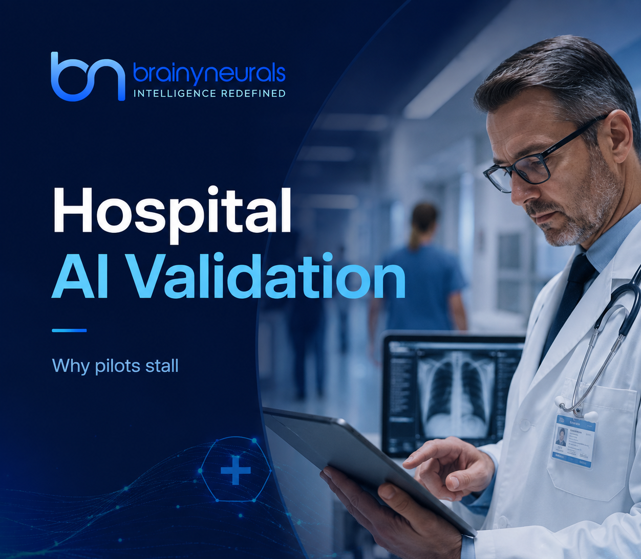 Why Hospital AI Pilots Stall at Validation: Six Recurring Patterns From Production Failures